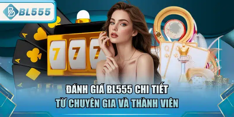 Đánh Giá BL555 - Chi Tiết Từ Người Chơi 2 danh-gia-bl555-chi-tiet