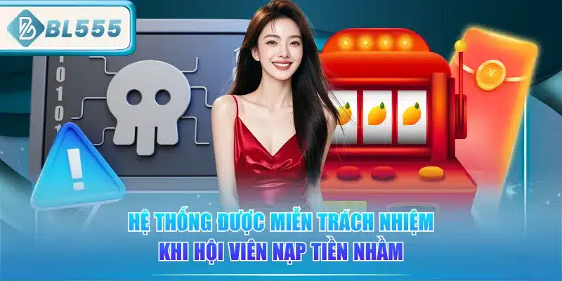 Quy Định Miễn Trừ Trách Nhiệm BL555 3 he-thong-duoc-mien-trach-nhiem-khi-hoi-vien-nap-tien-nham